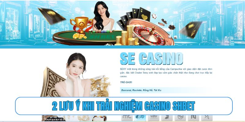 2 lưu ý khi trải nghiệm casino SHBET