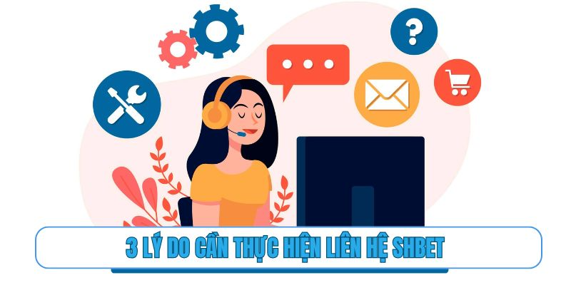 3 lý do cần thực hiện liên hệ SHBET