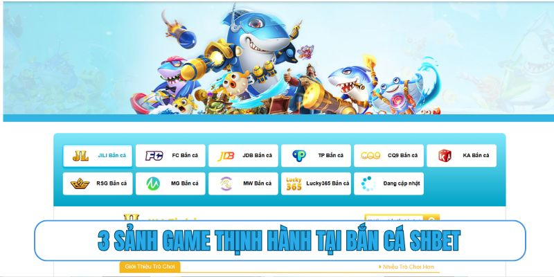3 sảnh game thịnh hành tại bắn cá SHBET