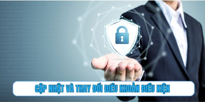 Cập nhật và thay đổi điều khoản điều kiện