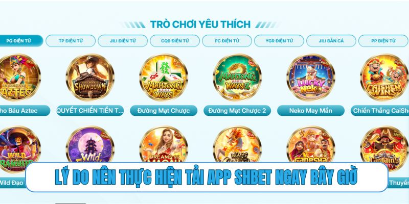 Lý do nên thực hiện tải app SHBET ngay bây giờ