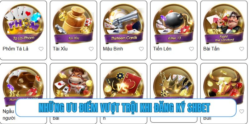 Những ưu điểm vượt trội khi đăng ký SHBET