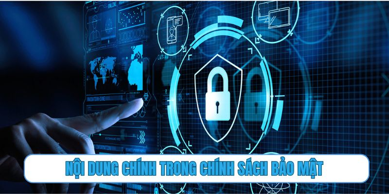 Nội dung chính trong chính sách bảo mật
