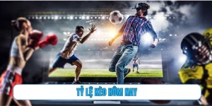 tỷ lệ kèo hôm nay